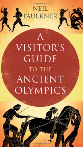 A Visitor's Guide to the Ancient Olympics von Yale University Press